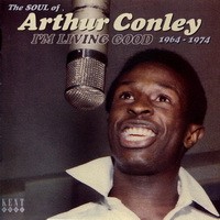 Purchase Arthur Conley - I'm Living Good (1964-1974) - The Soul Of Arthur Conley