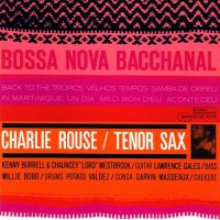 Purchase Charlie Rouse - Bossa Nova Bacchanal (Remastered 2003)
