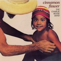 Purchase Charlie Rouse - Cinnamon Flower (The Band) (Reissued 1987)