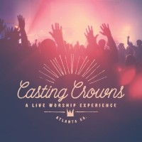 Purchase Casting Crowns - A Live Worship Experience