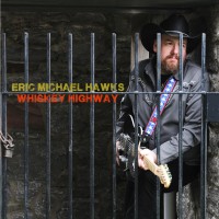 Purchase Eric Michael Hawks - Whiskey Highway