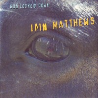 Purchase Iain Matthews - God Looked Down
