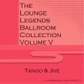 Buy VA - The Lounge Legends Ballroom Collection Vol. 5:tango & Jive Mp3 Download