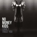 Buy No Money Kids - I Don't Trust You Mp3 Download