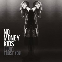 Purchase No Money Kids - I Don't Trust You