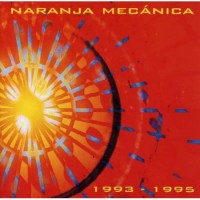 Purchase Naranja Mecanica - 1993-1995