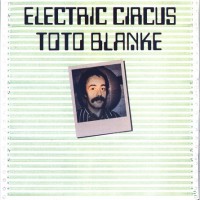 Purchase Toto Blanke - Electric Circus (Reissued 1993)