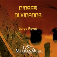 Purchase Jorge Reyes - Dioses Olvidados