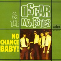 Purchase Oscar & The Majestics - No Chance Baby! (1963-1968)