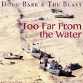 Buy Doug Barr & The Blast - Too Far From The Water Mp3 Download