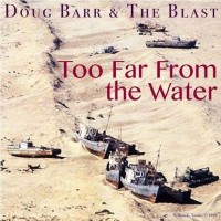 Purchase Doug Barr & The Blast - Too Far From The Water