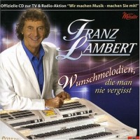 Purchase Franz Lambert - Wunschmelodien, Die Man Nie Vergisst