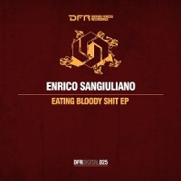 Purchase Enrico Sangiuliano - Eating Bloody Shit (EP)