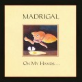 Buy Madrigal - On My Hands Mp3 Download