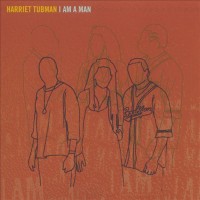 Purchase Harriet Tubman - I Am A Man