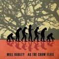 Buy Will Varley - As The Crow Flies (Explicit) Mp3 Download
