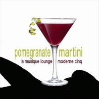 Purchase VA - Pomegranate Martini (La Musique Lounge Moderne Cinq)