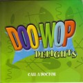 Buy VA - Doo-Wop Delights Vol. 4: Call A Doctor Mp3 Download