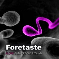 Purchase Foretaste - Alone With People Around (MCD)