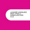 Buy Junior Vasquez - Insecurities V1.0 (Feat. Maxi J) (MCD) Mp3 Download