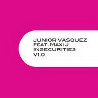 Purchase Junior Vasquez - Insecurities V1.0 (Feat. Maxi J) (MCD)