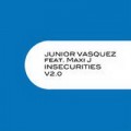Buy Junior Vasquez - Insecurities V2.0 (Feat. Maxi J) (CDR) Mp3 Download