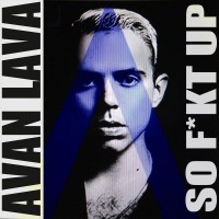 Purchase Avan Lava - So F*kt Up (EP)