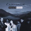 Buy Capercaillie - Waulkroots Mp3 Download