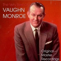 Purchase Vaughn Monroe - The Best Of Vaughn Monroe