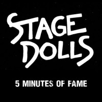 Purchase Stage Dolls - 5 Minutes Of Fame (CDS)