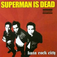 Purchase Superman Is Dead - Kuta Rock City