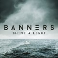 Buy Banners - Shine A Light (CDS) Mp3 Download
