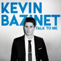 Buy Kevin Bazinet - Talk To Me Mp3 Download