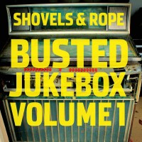 Purchase Shovels & Rope - Busted Jukebox