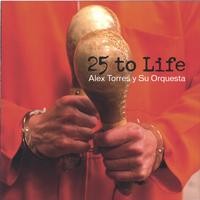 Purchase Alex Torres & His Latin Orchestra - 25 To Life