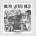 Buy Blind Alfred Reed - Complete Recorded Works In Chronological Order 1927-1929 Mp3 Download