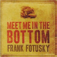 Purchase Frank Fotusky - Meet Me In The Bottom