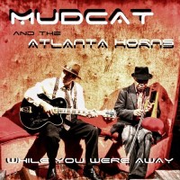 Purchase Mudcat And The Atlanta Horns - While You Were Away