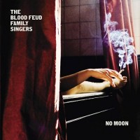 Purchase The Blood Feud Family Singers - No Moon