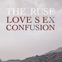 Purchase The Ruse - Love Sex Confusion