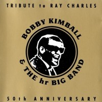 Purchase Bobby Kimball - Tribute To Ray Charles-50Th Anniversary (With The Hr Big Band)