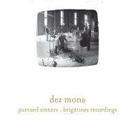Purchase Dez Mona - Pursued Sinners (Brigittines Recordings)