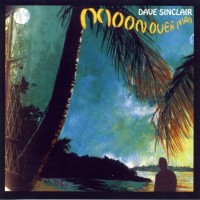 Purchase Dave Sinclair - Moon Over Man (Vinyl)