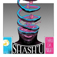 Purchase Shash'u - Thru Da Night