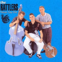Purchase The Rattlers - Never Say Die