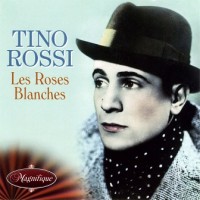 Purchase Tino Rossi - Les Roses Blanches CD1