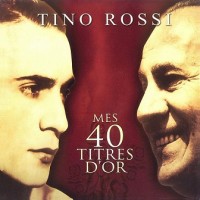 Purchase Tino Rossi - Mes 40 Titres D'or CD1