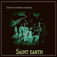 Purchase Saint Earth - Earth Is Drowning In Drones