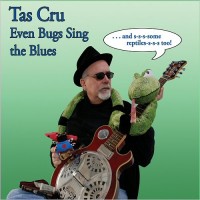 Purchase Tas Cru - Even Bugs Sing The Blues