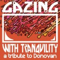 Buy VA - Gazing With Tranquility: A Tribute To Donovan Mp3 Download